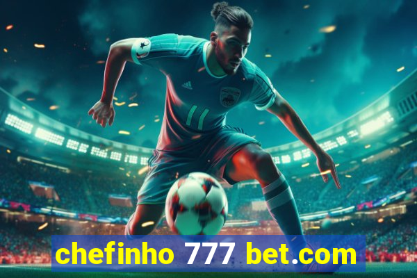 chefinho 777 bet.com